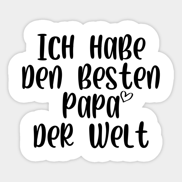 Ich habe den besten Papa der Welt Ich Habe Den Besten Papa Der Welt